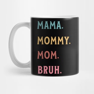 Mom Bruh Unisex Funny s Women Life Quote Mug